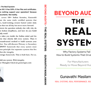 Beyond Audits: The Real Systems – Why Factory Systems Fail & How to Build Systems That Drive Growth